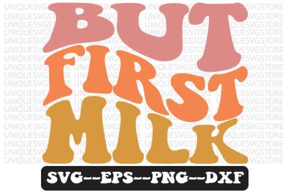 But First Milk Wavy Retro Svg Design Review