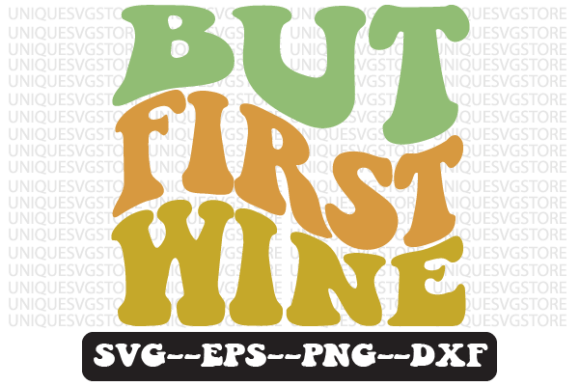 But First Wine Wavy Retro Svg Design Review