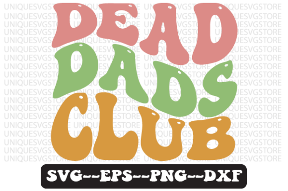 Dead Dads Club Wavy Retro Svg Design
