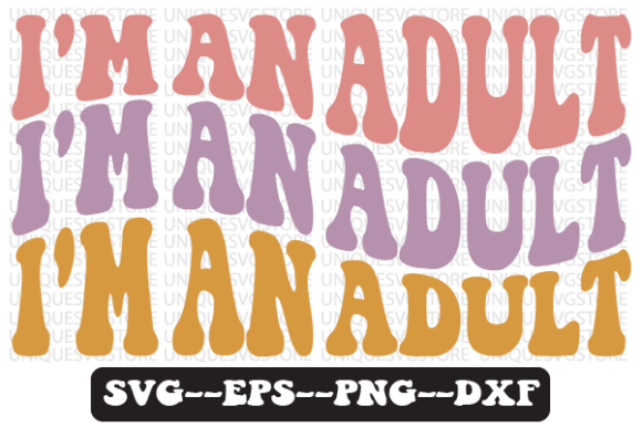 I m an Adult Wavy Retro Svg Design Review