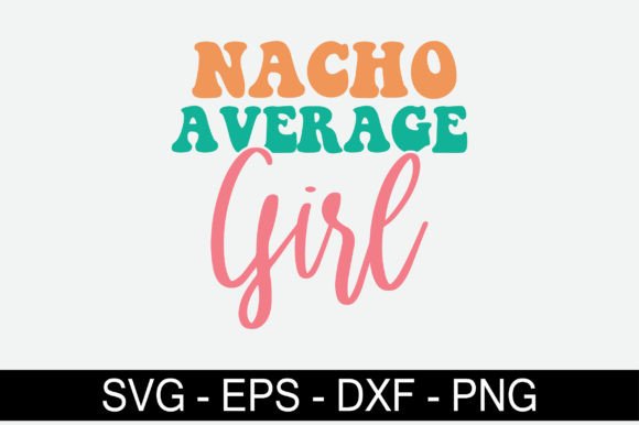 Nacho Average Girl Retro Svg Design Review