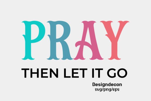 Pray Then Let It Go Retro Svg Review