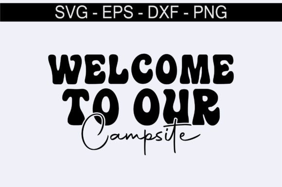 Welcome to Our Campsite Retro Svg Design